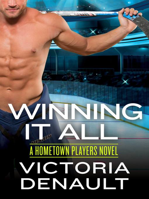 Title details for Winning It All by Victoria Denault - Available